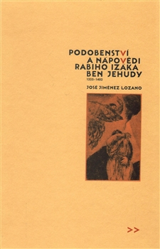 Podobenství a nápovědi rabiho Izáka ben Jehudy 1325-1402 - José - Kliknutím na obrázek zavřete